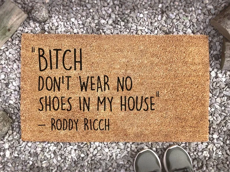 Bitch Don't Wear No Shoes In My House, Roddy Ricch Door Mat, The Box Lyrics, Custom Coir Mat, Welcome Mat