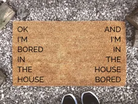 Bored In the House, Bored Doormat, Tiktok, Bored In The House And I'm In The House Bored, Tiktok Decor, Funny Doormat