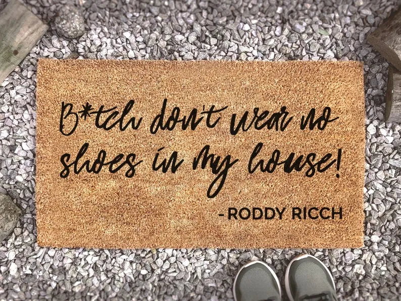 B*tch don't wear no shoes in my house, Roddy Ricch Mat, The Box Lyrics, Custom Coir Mat, Music Gift, Welcome Mat